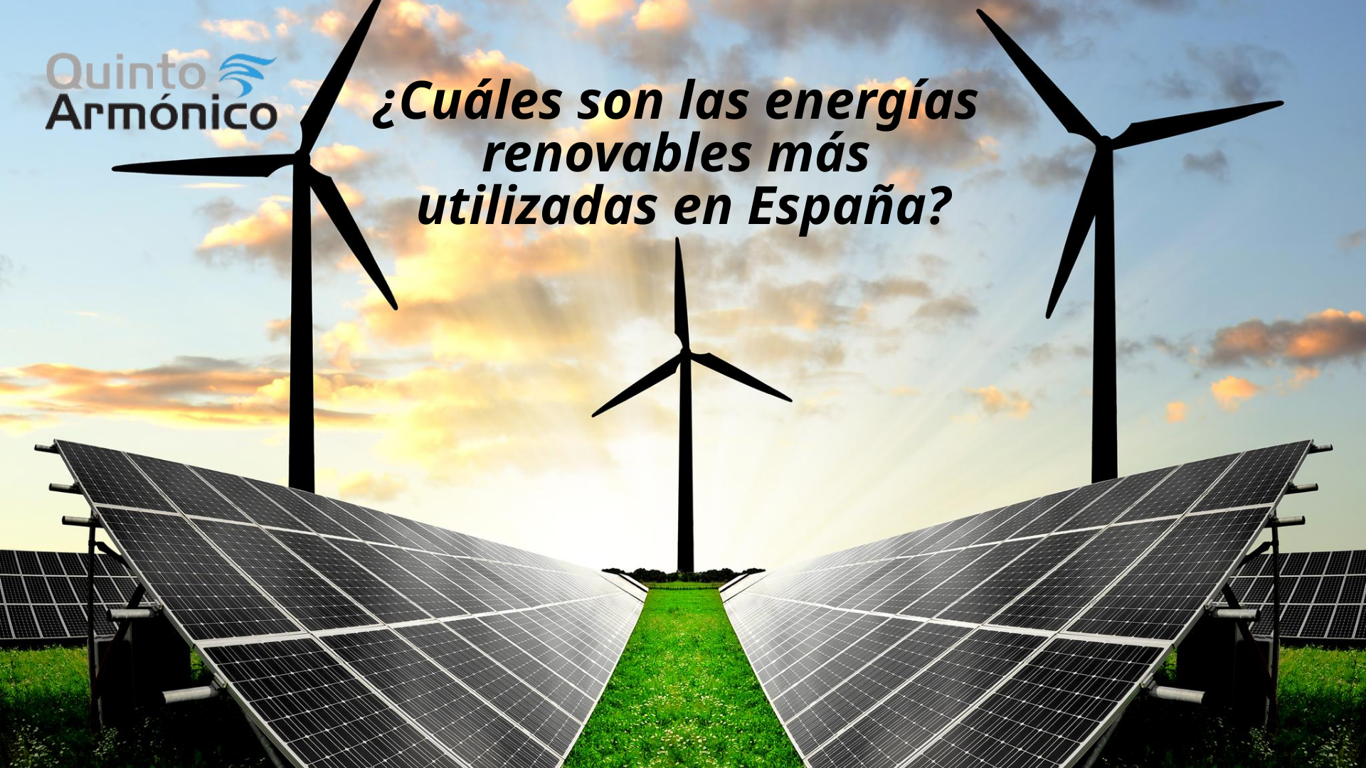 ¿Cuáles son las energías renovables más utilizadas en España?